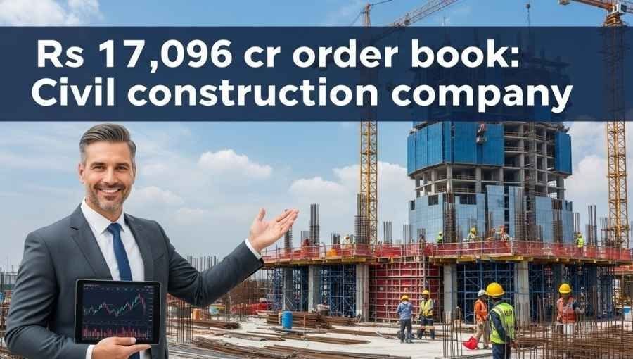 Civil Construction Stock Has 17096Cr Order Book
